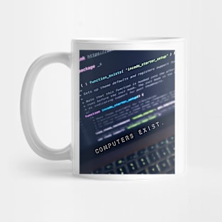 Computers Exist. Mug